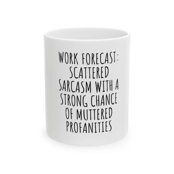Forecast Sarcasm Funny Work Mug - Picture 1 of 3